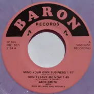 Jack Smith , Rick Bellaire And Trouble - Mind Your Own Business