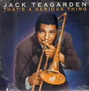 Jack Teagarden - That's a serious thing