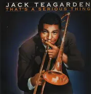 Jack Teagarden - That's a serious thing