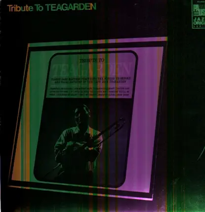 Jack Teagarden - Tribute - Classic Jazz Masters feat the Superb Trombone And Vocal Artistry of the late Jack Teagard