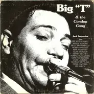 Jack Teagarden With The Condon Gang - Big 'T' & The Condon Gang