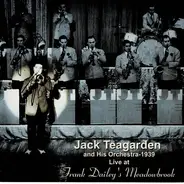 Jack Teagarden And His Orchestra - Frank Dailey's Meadowbrook