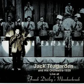 Jack Teagarden - Frank Dailey's Meadowbrook