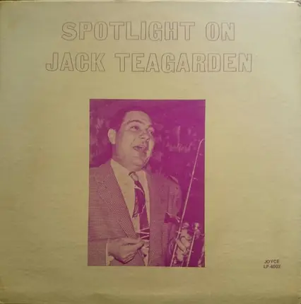 Jack Teagarden And His Orchestra - Spotlight On Jack Teagarden