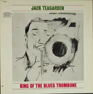 Jack Teagarden - King Of The Blues Trombone