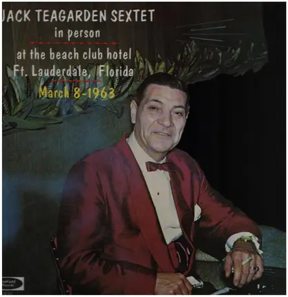 Jack Teagarden Sextet - in person at the beach club hotel Ft.Lauderdale