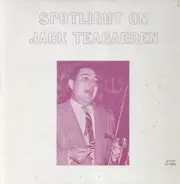 Jack Teagarden And His Orchestra - Spotlight On Jack Teagarden