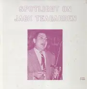 Jack Teagarden And His Orchestra - Spotlight On Jack Teagarden