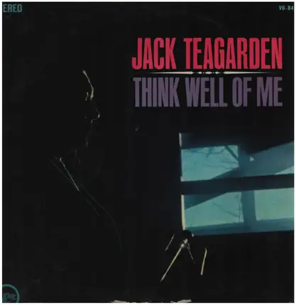 Jack Teagarden - Think Well of Me
