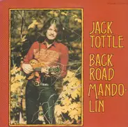 Jack Tottle - Back Road Mandolin