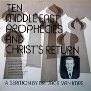 Jack Van Impe - Ten Middle East Prophecies And Christ's Return