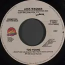7inch Vinyl Single - Jack Wagner - Too Young