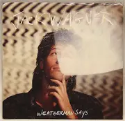 7inch Vinyl Single - Jack Wagner - Weatherman Says