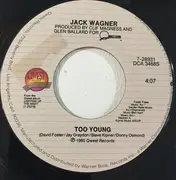 7inch Vinyl Single - Jack Wagner - Too Young / Remember Me Laughing
