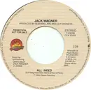 7inch Vinyl Single - Jack Wagner - All I Need