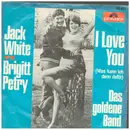 7inch Vinyl Single - Jack White - Brigitt Petry - I Love You (Was Kann Ich Denn Dafür) / Das Goldene Band