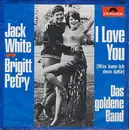 7inch Vinyl Single - Jack White - Brigitt Petry - I Love You (Was Kann Ich Denn Dafür) - Mono