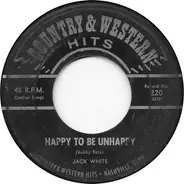 Jack White / Bobby Denver - Happy To Be Unhappy / Crazy Arms