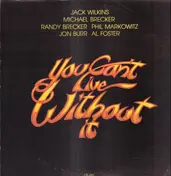Jack Wilkins - You Can't Live Without It