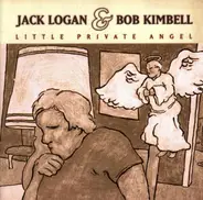Jack Logan & Bob Kimbell - Little Private Angel