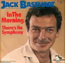 7inch Vinyl Single - Jack Basehart - In The Morning / There's No Symphony