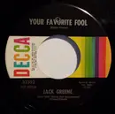 7inch Vinyl Single - Jack Greene - Your Favorite Fool