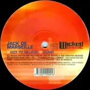 Jack de Marseille - Got To Believe / Bump