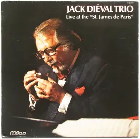 Jack Diéval Trio - Live At The 'St. James De Paris'