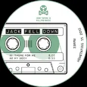 Jack Fell Down - There For Me / The Revenge Rmx