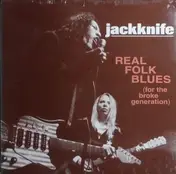 Jackknife - Real Folk Blues (For The Broke Generation)