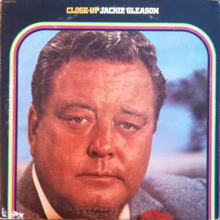 Jackie Gleason - Close-Up