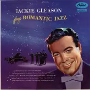 Jackie Gleason - Jackie Gleason Plays Romantic Jazz
