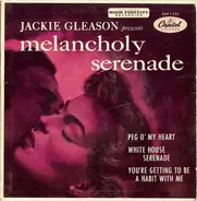 Jackie Gleason - Jackie Gleason Presents Melancholy Serenade