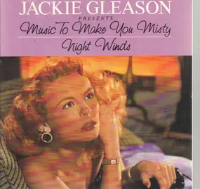 Jackie Gleason - Jackie Gleason Presents Music To Make You Misty / Night Winds