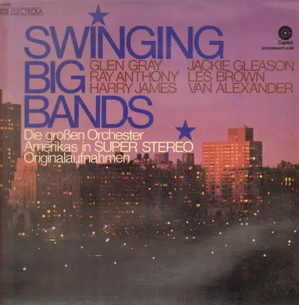 Jackie Gleason, Glen Gray, Ray Anthony, Les Brown - Swinging Big Bands - Die großen Orchester Amerikas