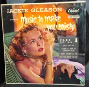 Jackie Gleason - Jackie Gleason Presents Music To Make You Misty (Part 1)