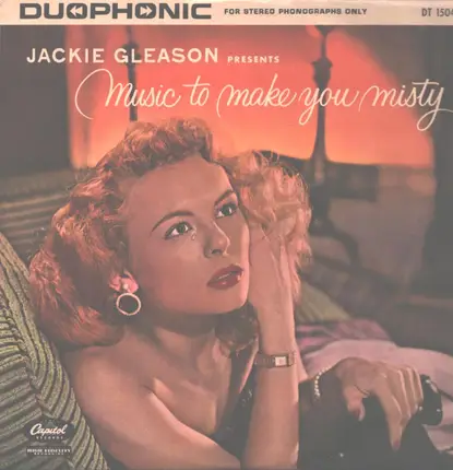 Jackie Gleason - Jackie Gleason Presents Music To Make You Misty