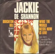 Jackie DeShannon - Brighton Hill / What The World Needs Now Is Love