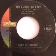 Jackie DeShannon - Wish I Could Find A Boy (Just Like You) / I Won't Turn You Down
