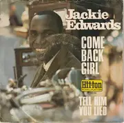 7inch Vinyl Single - Jackie Edwards - Come Back Girl / Tell Him You Lied