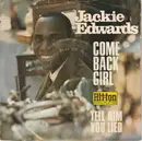 7inch Vinyl Single - Jackie Edwards - Come Back Girl / Tell Him You Lied