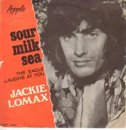 Jackie Lomax - Sour Milk Sea / The Eagle Laughs At You