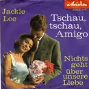 7inch Vinyl Single - Jackie Lee Und Die Angels - Tschau, Tschau, Amigo - Mono