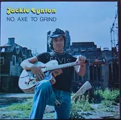 Jackie Lynton - No Axe To Grind