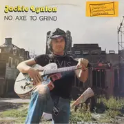 LP - Jackie Lynton - No Axe To Grind