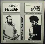 Jackie McLean Featuring Gary Bartz - Ode to Super