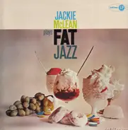 Jackie McLean Sextet - Jackie McLean Plays Fat Jazz