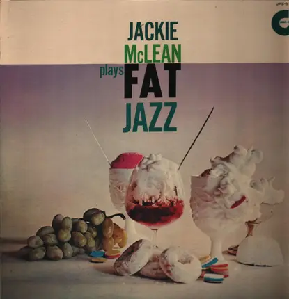 Jackie McLean Sextet - Jackie McLean Plays Fat Jazz