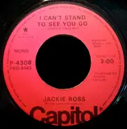 Jackie Ross - I Can't Stand To See You Go
