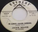 7inch Vinyl Single - Jackie Walker - I'm Always Chasing Rainbows
